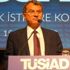TÜSİAD Başkanı: Avrupa’nın sınır bekçisi olmaktan vazgeçmeliyiz