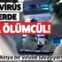 Dikkat! Koronavirüs o kişilerde daha ölümcül oluyor!