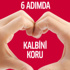 6 adımda kalbini koru