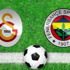 Galatasaray - Fenerbahçe karşılaşmasında ilk 11'ler belli oldu