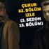 Çukur 82. bölüm full tek parça izle (Çukur 3. sezon 15. bölüm izle)