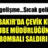 Diyarbakır'da Çevik Kuvvet Şube Müdürlüğüne bombalı saldırı!