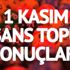 Şans topu sonuçları: MPİ 1 Kasım Şans Topu çekiliş sonucu (Milli Piyango)