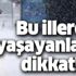 Son dakika: Meteoroloji İstanbul ve o iller için saat verip uyardı! 27 Ocak bugün hava durumu nasıl olacak? Son dakika: Meteoroloji İstanbul ve o iller için saat verip uyardı! 27 Ocak bugün hava durumu nasıl olacak?