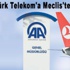 AA, THY ve Türk Telekom'a Meclis'ten büyük kıyak