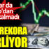 Dolar da Euro'dan aşağı kalmadı. Yeni rekora ilerliyor Dolar da Euro'dan aşağı kalmadı. Yeni rekora ilerliyor
