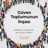 Güven Toplumunun İnşası: Şiddetin Anatomisi ve Çözüm Yolları Güven Toplumunun İnşası: Şiddetin Anatomisi ve Çözüm Yolları