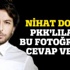 Nihat Doğan PKK'lılara bu fotoğrafla cevap verdi!