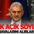 Binali Yıldırım Net Konuştu!