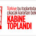 Kabine Toplantısı başladı Kabine Toplantısı başladı