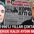 1990’lı yıllar çoktan geride kaldı Aydın Bey…