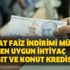 21 Şubat faiz indirimi müjdesi! İşte en uygun ihtiyaç-taşıt ve konut kredisi veren bankalar listesi