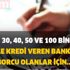 20, 30, 40, 50 ve 100 bin TL limitle kredi veren bankalar! Borcu olanlar için son şans olabilir! 20, 30, 40, 50 ve 100 bin TL limitle kredi veren bankalar! Borcu olanlar için son şans olabilir!