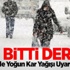 11 İle Yoğun Kar Yağışı Uyarısı!
