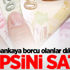 Bu bankaya borcu olanlar dikkat! Hepsini sattı