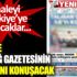 ﻿Bütün Türkiye Yeniçağ gazetesinin başlığını konuşacak