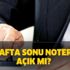 20 Haziran Cumartesi ve 21 Haziran Pazar noterler açık mı? Bu hafta sonu nöbetçi noter çalışacak mı?