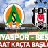 Alanyaspor Beşiktaş maçı saat kaçta? Beşiktaş Alanya maçı 11'ler