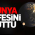 Dünya Nefesini Tuttu