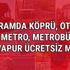 Bayramda Osmangazi Köprüsü otobüs iett metro ücretsiz mi? Bayramda Osmangazi Köprüsü otobüs iett metro ücretsiz mi?