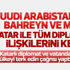 Katar ile diplomatik ilişkileri kesme kararı aldılar Katar ile diplomatik ilişkileri kesme kararı aldılar