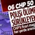 Polisi 30 metre ölüme sürükledi! O maganda CHP eski gençlik kolları başkan vekili çıktı