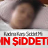 Kadına Kadın Şiddeti Kadına Kadın Şiddeti
