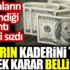 ﻿Doların kaderini tayin edecek karar belli oldu. Piyasaların kilitlendiği toplantı öncesi sızdı