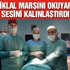 İstiklal Marşı söyleyerek sesini kalınlaştırdı