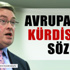 Avrupa’dan “Kürt devleti için destek” sözü