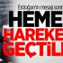 Erdoğan'ın mesajı sonrası hemen harekete geçtiler Erdoğan'ın mesajı sonrası hemen harekete geçtiler