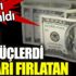 ﻿Hani dış güçlerdi doları fırlatan? Kararı kim aldı?