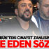 Karabük'teki cinayet zanlısından şoke eden sözler Karabük'teki cinayet zanlısından şoke eden sözler