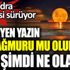 ﻿Gelmeyen yazın yaz yağmuru mu olurmuş. Peki şimdi ne olacak? Kassandra açıkladı