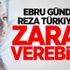 Ebru Gündeş: Reza Türkiye'ye zarar verebilir