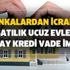 Ziraat Bankası, Vakıfbank, Denizbank, İş Bankası, Yapıkredi konut satış ilanları 180 ay kredi imkanı bankalardan icradan satılık ucuz evler!