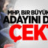 MHP, bir Büyükşehir adayını daha çekti