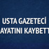 Usta gazeteci Hasan Pulur yaşamını yitirdi