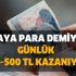 Sabah 09.00'da başlıyor akşam 16.00'ya kadar! Paraya para demiyor! Günlük 500 TL kazanıyor fakat 20 metreye çıkıyor
