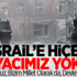 İsrail’e Hiçbir İhtiyacımız Yoktur