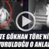 İşte Gökhan Töre'nin vurulma anı