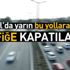 Son dakika İstanbul yol durumu! Yarın bu yollar trafiğe kapalı...