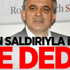 Abdullah Gül'den saldırıyla ilgili ilk açıklama