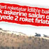 Suriye'ye giren askerler Roketsan'ın roketiyle korunuyor