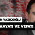 Muhsin Yazıcıoğlu kimdir? İşte Muhsin Yazıcıoğlu'nun hayatı Muhsin Yazıcıoğlu kimdir? İşte Muhsin Yazıcıoğlu'nun hayatı