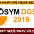 DGS 2019 sınav giriş yerleri! Dikey Geçiş Sınavı 30 Haziran saat kaçta başlayacak?