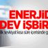 Enerjide dev işbirliği