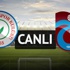 Çaykur Rizespor-Trabzonspor (saat 19.00'da)