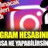 ﻿Instagram hesabınız çalınırsa ne yapabilirsiniz