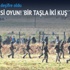 'Bir taşla iki kuş' tuzağı